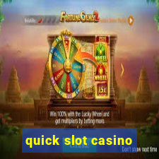 quick slot casino