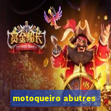 motoqueiro abutres