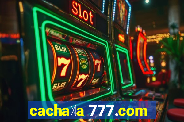 cacha莽a 777.com