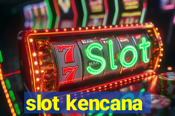 slot kencana