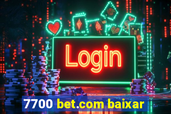 7700 bet.com baixar