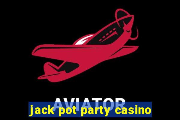 jack pot party casino