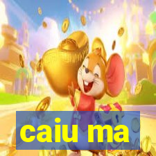 caiu ma