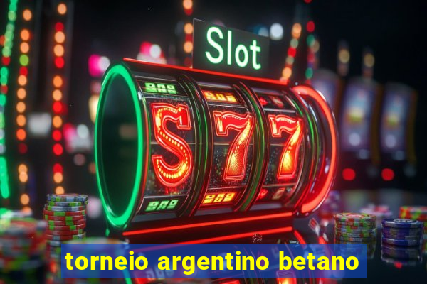 torneio argentino betano