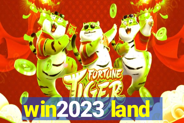 win2023 land