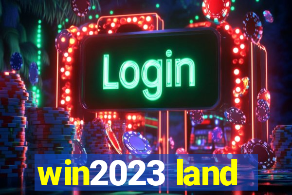 win2023 land