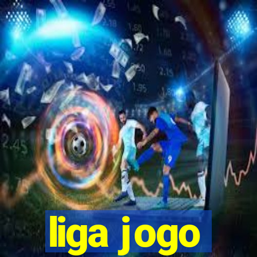 liga jogo