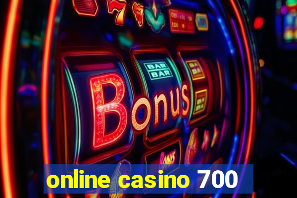 online casino 700