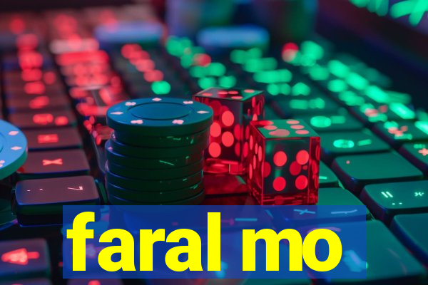 faral mo