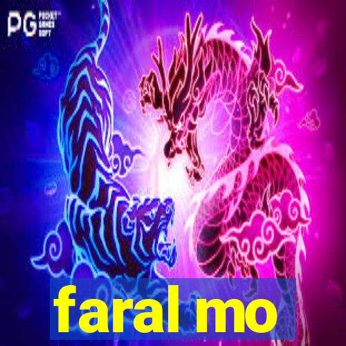 faral mo