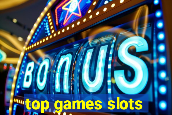 top games slots