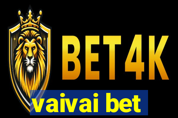 vaivai bet