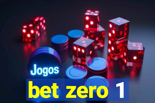 bet zero 1