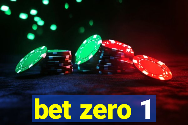 bet zero 1