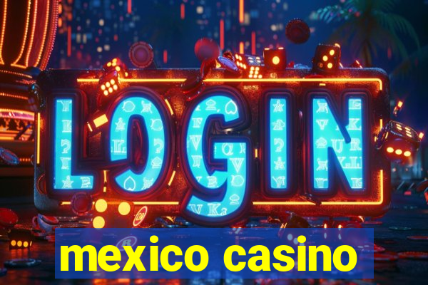 mexico casino