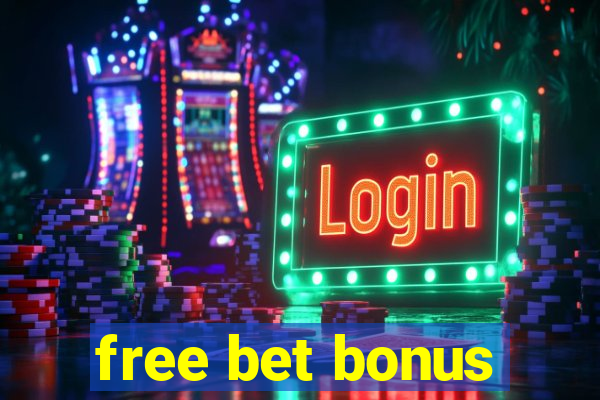 free bet bonus