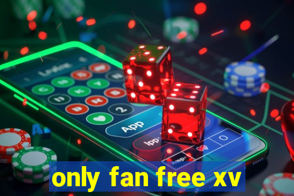 only fan free xv