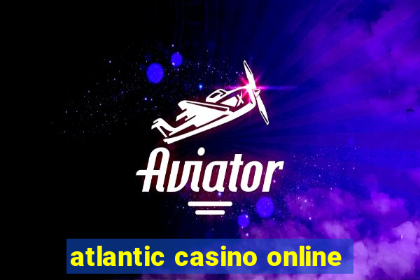 atlantic casino online