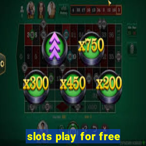 slots play for free