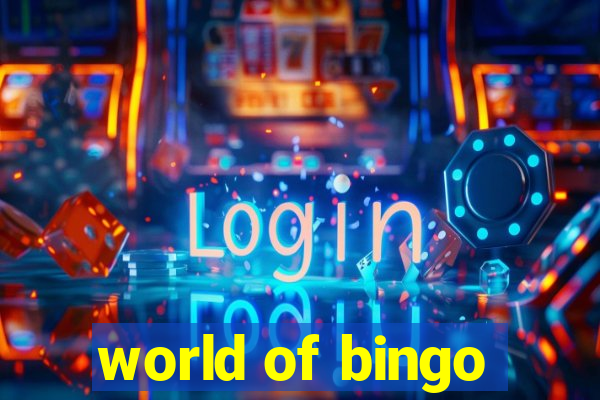 world of bingo