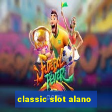 classic slot alano