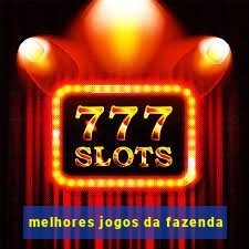 melhores jogos da fazenda