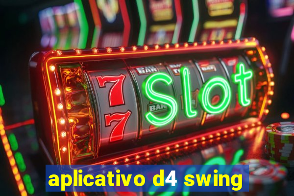 aplicativo d4 swing