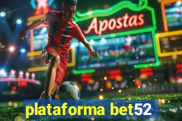 plataforma bet52