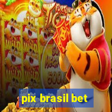 pix brasil bet