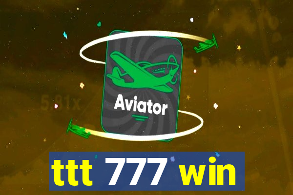 ttt 777 win