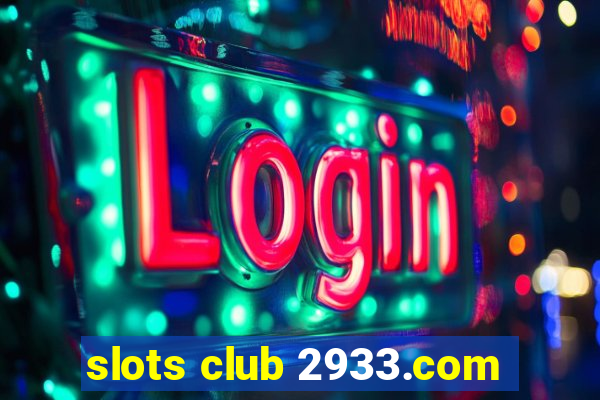 slots club 2933.com