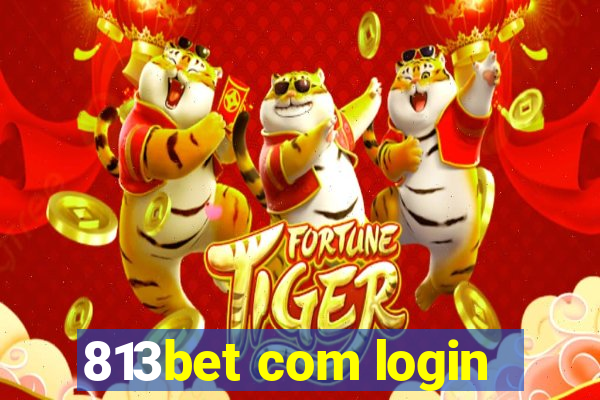 813bet com login