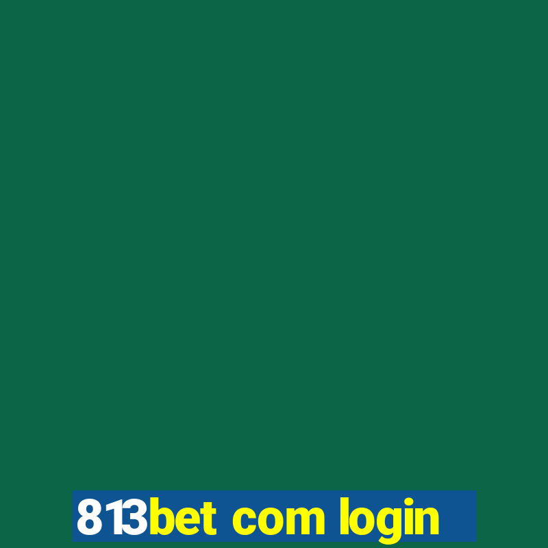 813bet com login