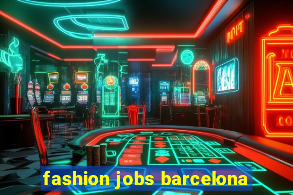 fashion jobs barcelona