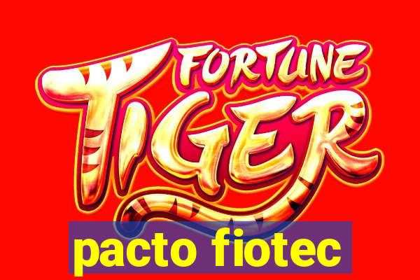 pacto fiotec