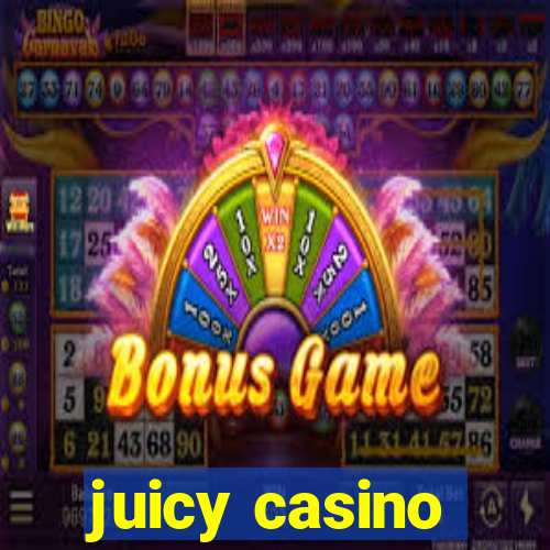 juicy casino