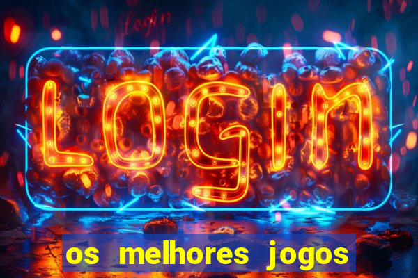 os melhores jogos on line