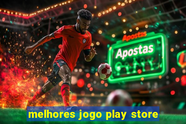 melhores jogo play store