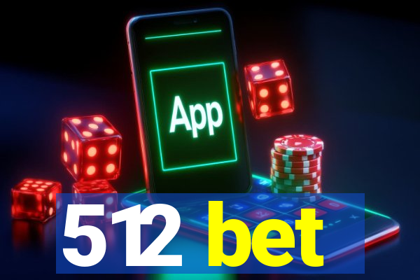 512 bet