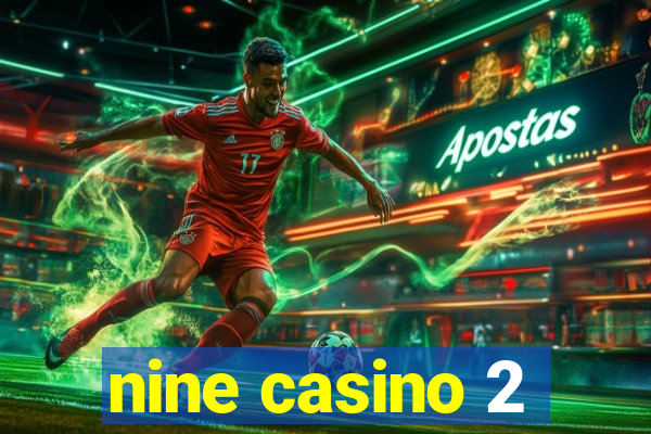 nine casino 2