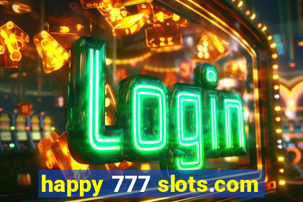 happy 777 slots.com