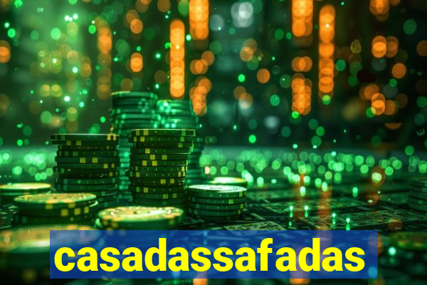 casadassafadas