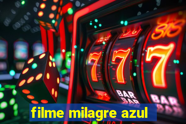 filme milagre azul