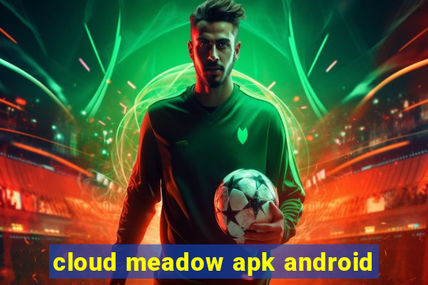 cloud meadow apk android