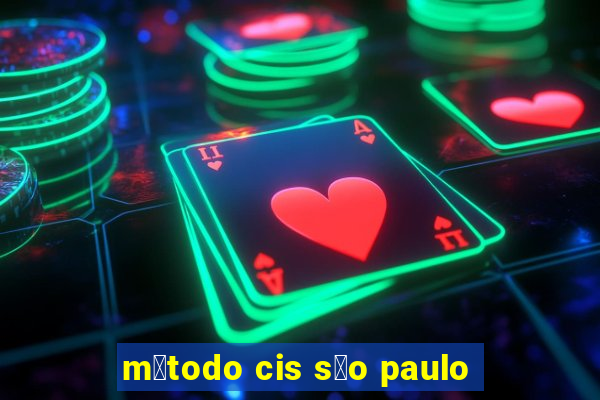 m茅todo cis s茫o paulo