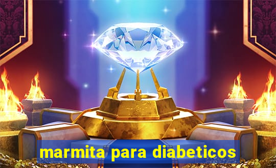 marmita para diabeticos