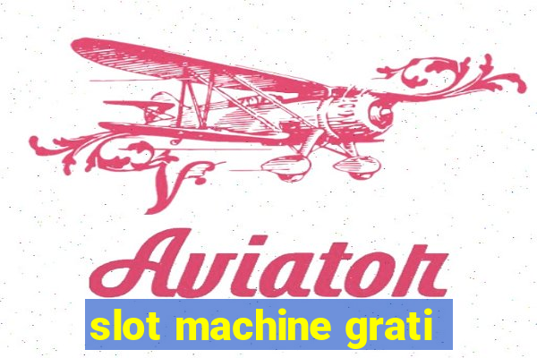 slot machine grati