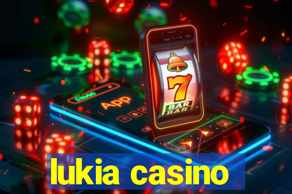 lukia casino