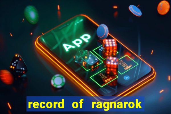 record of ragnarok 3 temporada ep 1