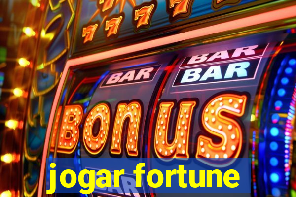 jogar fortune